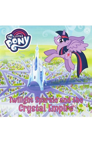 My Little Pony: Twilight Sparkle & the Crystal Empire - (PB)